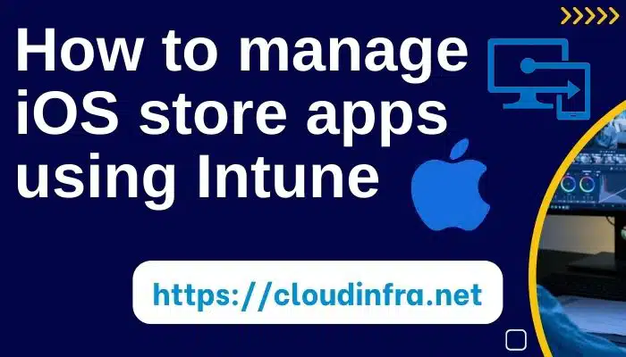 How to manage iOS store apps using Intune