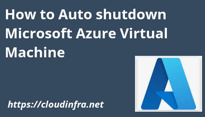 Auto shutdown Microsoft Azure Virtual Machine