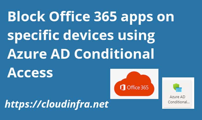 Block Office365 Conditional Access Policy