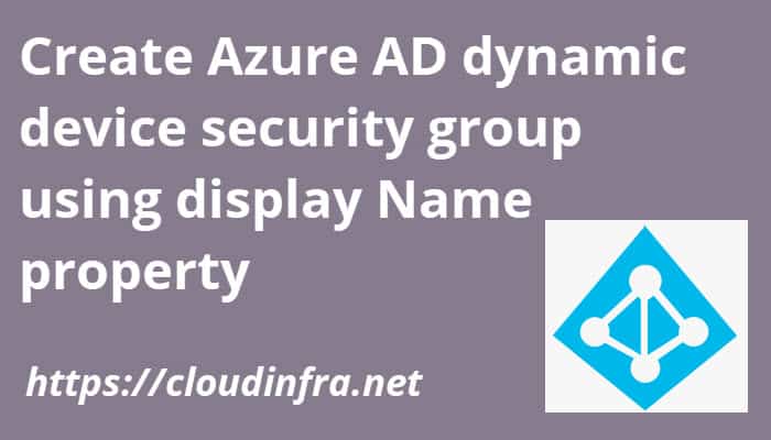 Azure Ad Dynamic Device Security Group