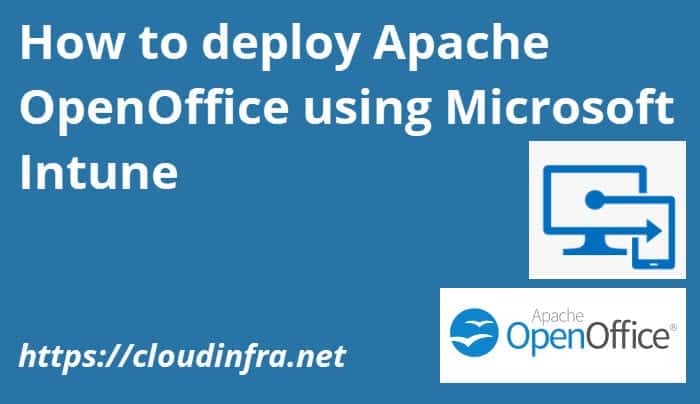 How to deploy Apache OpenOffice using Microsoft Intune