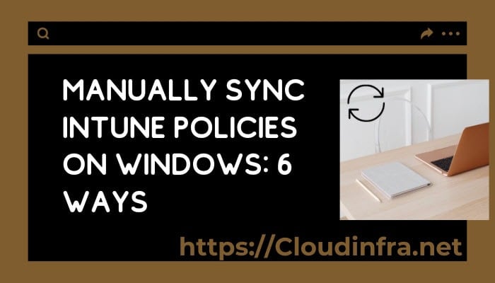 Manually Sync Intune Policies on Windows