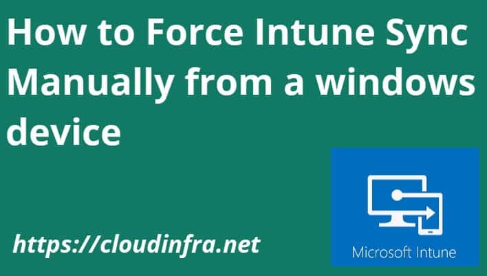 Force Intune Sync Manually from a windows device