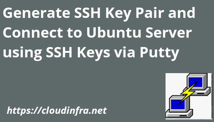 Generate SSH Key Pair and Connect to Ubuntu Server using SSH Keys via Putty