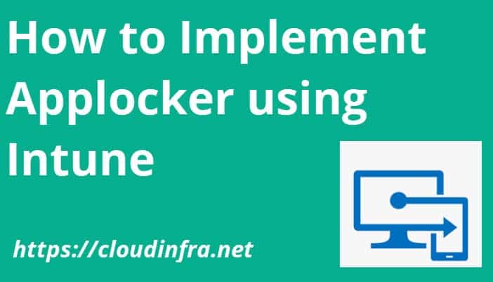 How to Implement Applocker using Intune
