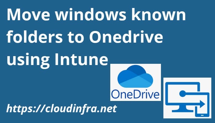 Move windows known folders to Onedrive using Intune