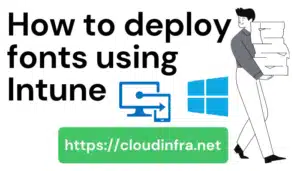 How to deploy fonts using Intune