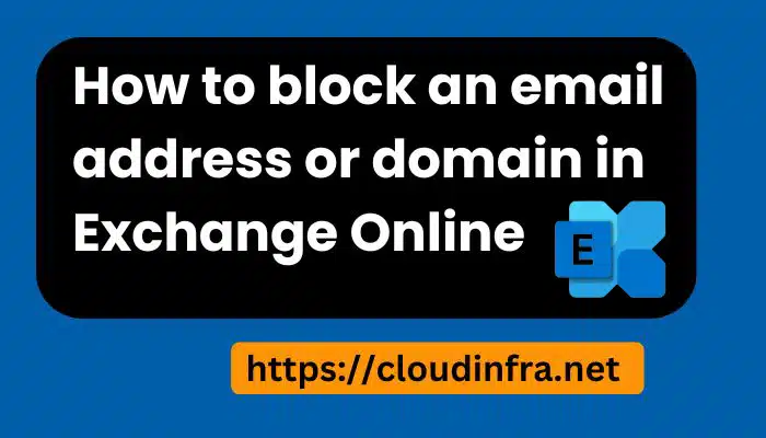 How to block an email address or domain in Exchange Online
