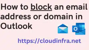 How to block an email address or domain in Outlook