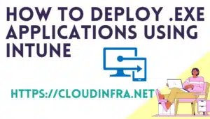How to deploy .exe applications using Intune