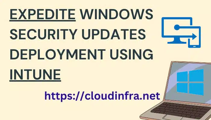 Expedite Windows security updates deployment using Intune