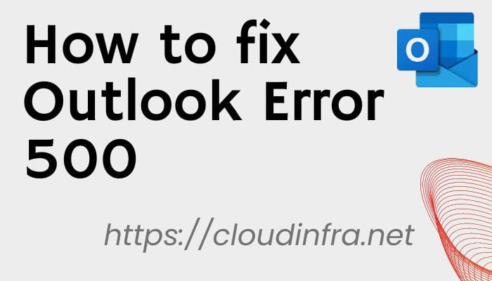 How to fix Outlook Error 500