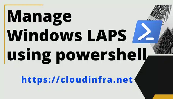 Manage Windows LAPS using powershell