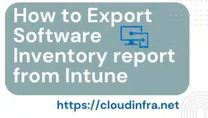 How to Export Software Inventory report from Intune