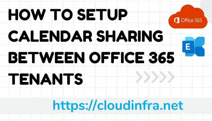 How to setup Calendar Sharing between Office 365 tenants