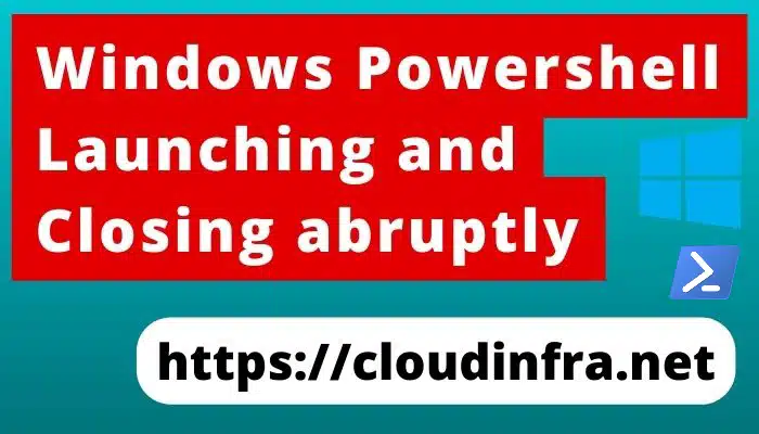 Windows Powershell Launching and Closing abruptly