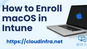 How to Enroll macOS in Intune