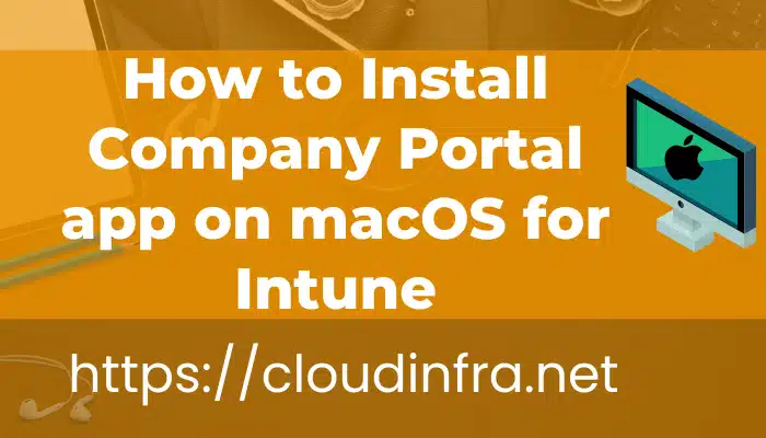 How to Install Company Portal app on macOS for Intune