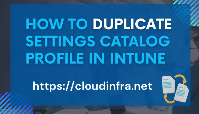How To Duplicate Settings Catalog Profile In Intune