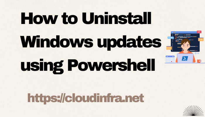 How to Uninstall Windows updates using Powershell