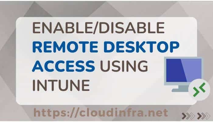 Enable/Disable Remote Desktop Access using Intune