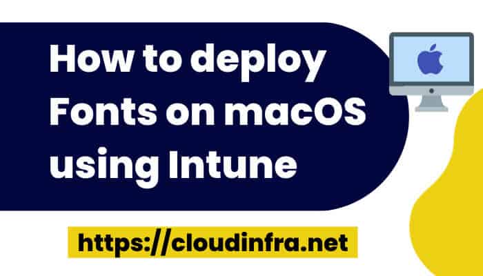 How to deploy Fonts on macOS using Intune