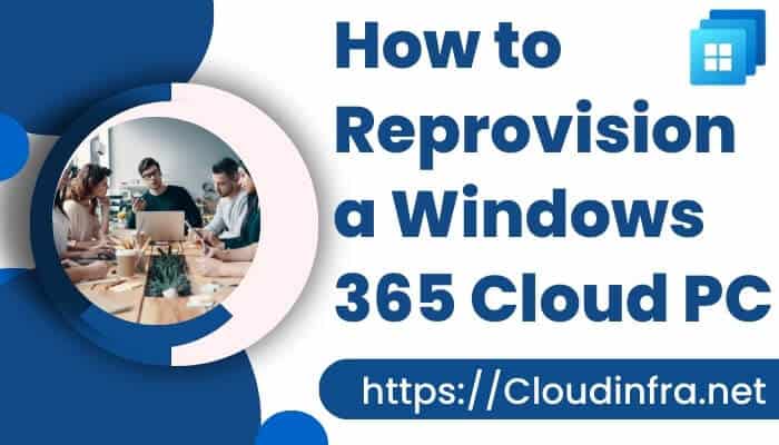 How to Reprovision a Windows 365 Cloud PC