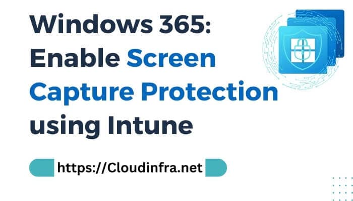 Windows 365: Enable Screen Capture Protection using Intune