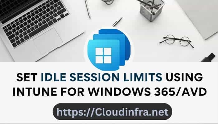 Set Idle Session Limits Using Intune for Windows 365/AVD