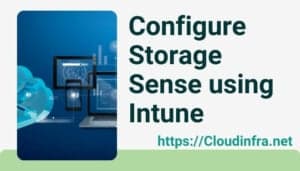 Configure Storage Sense Using Intune