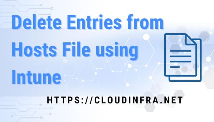 Delete Entries from Hosts File using Intune