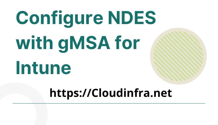 Configure NDES with gMSA for Intune