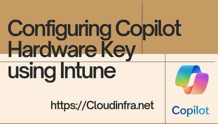 Configuring Copilot Hardware Key using Intune