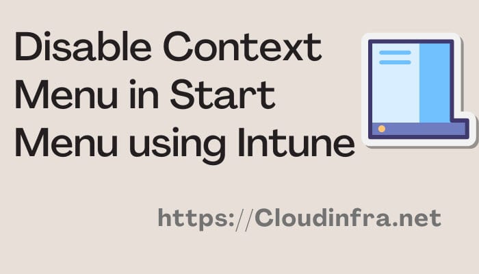 Disable Context Menu in Start Menu using Intune