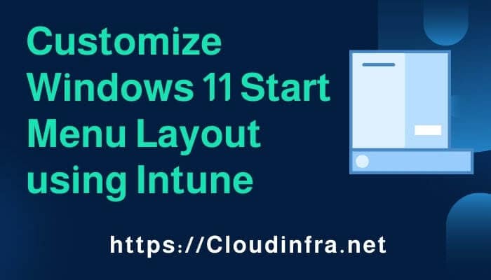 Customize Windows 11 Start Menu Layout using Intune