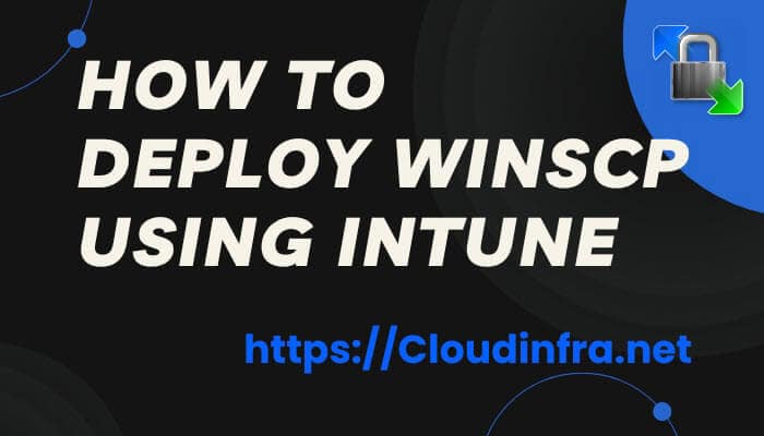 How to Deploy WinSCP using Intune