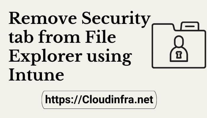 Remove Security tab from File Explorer using Intune
