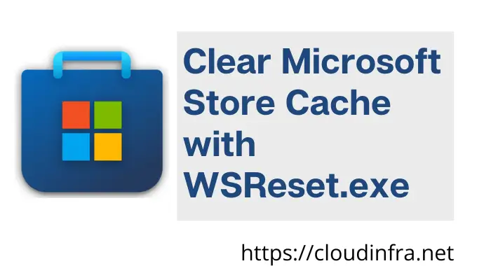 Clear Microsoft Store Cache with WSReset.exe