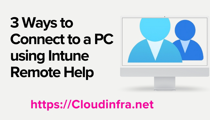 Connect to a PC using Intune Remote Help