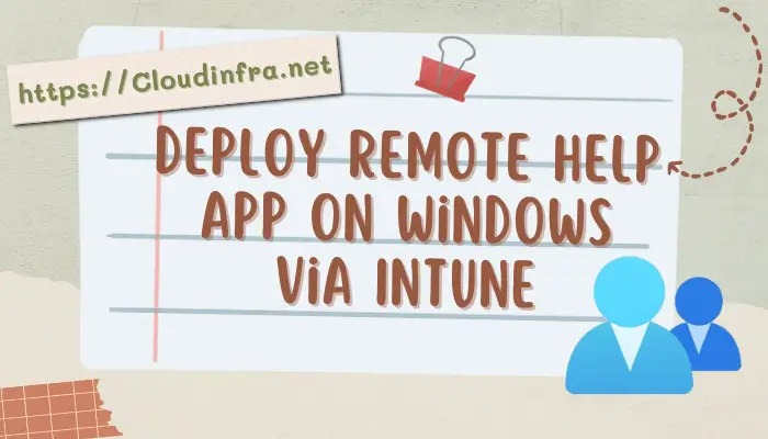 Deploy Remote Help App on Windows via Intune