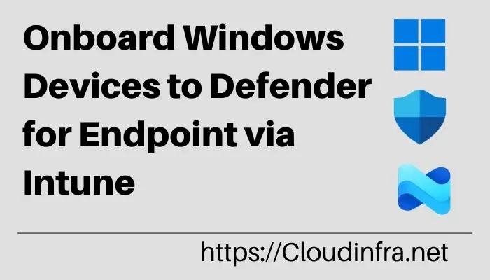 Onboard Windows Devices to Defender for Endpoint via Intune