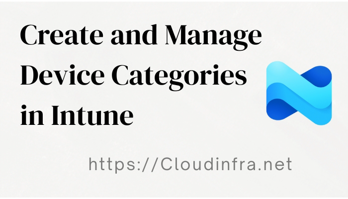 Create and Manage Device Categories in Intune