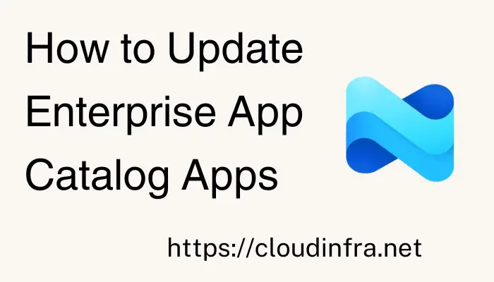 How to Update Enterprise App Catalog Apps