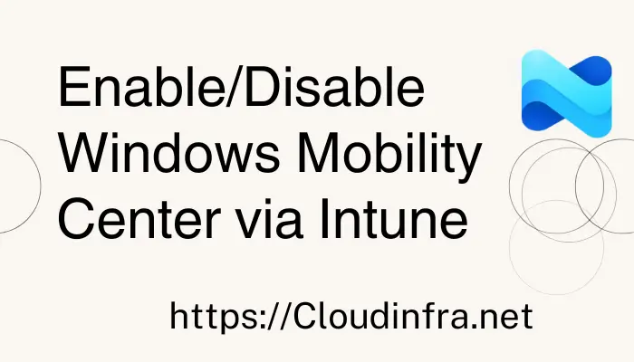Enable/Disable Windows Mobility Center via Intune